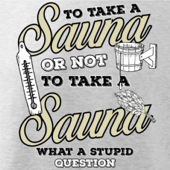 To take a Sauna or not to take a Sauna
