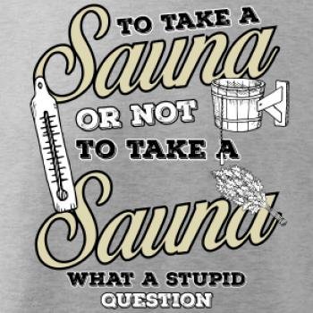 To take a Sauna or not to take a Sauna