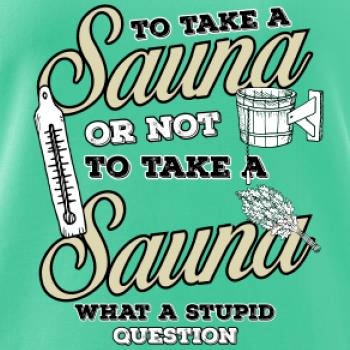 To take a Sauna or not to take a Sauna