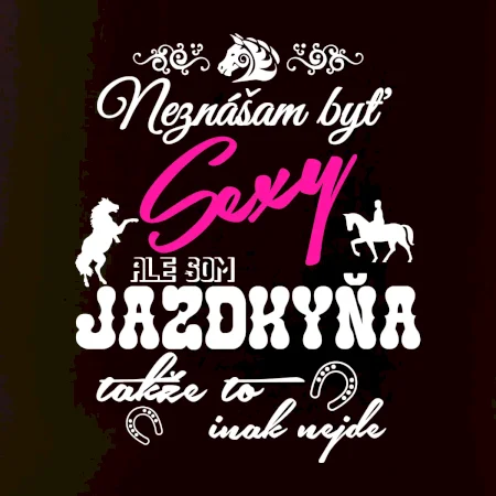 Neznášam byť sexy - Jazdkyňa