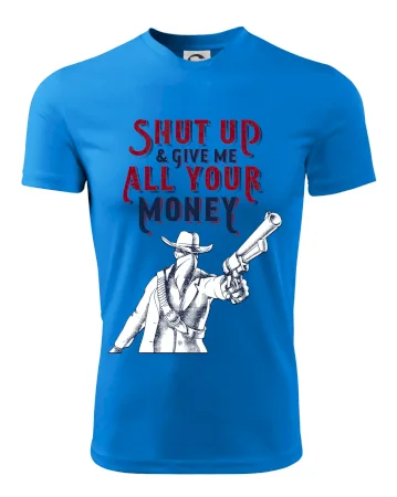 Shut Up and Give Me All Your Money