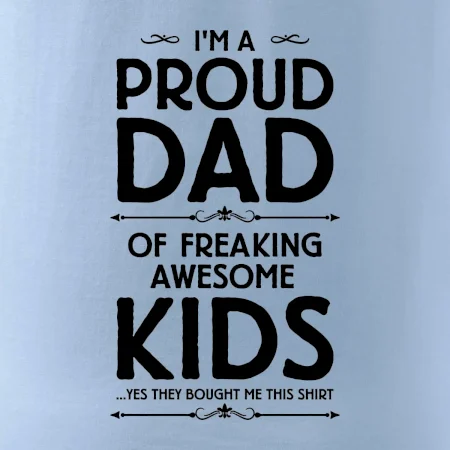 Proud DAD - KIDS