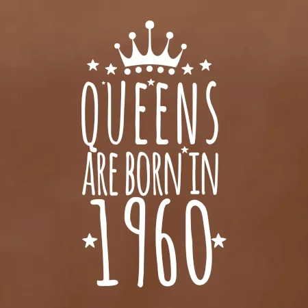 Queens are born in 1960