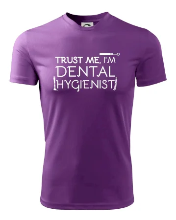 Trust me I'm dental hygienist
