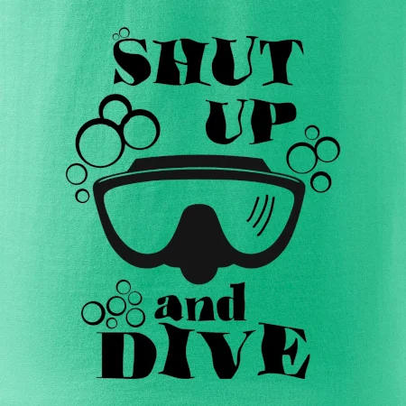 Shut up and dive