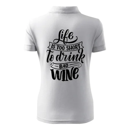 Life is a short to drink bad wine písacie