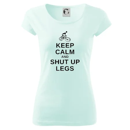 Keep calm and shut your legs