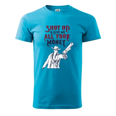 Shut Up and Give Me All Your Money