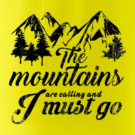 The mountains are calling and i must go