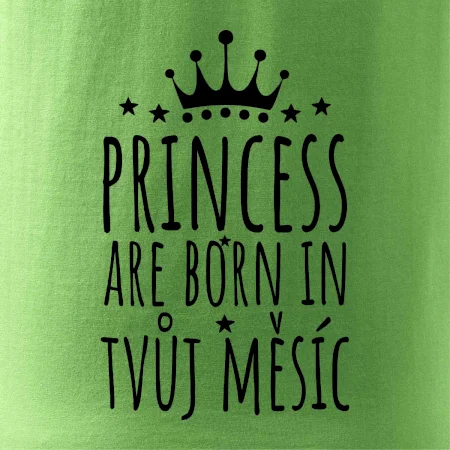 Princesses are born in (Vlastný nápis mesiac narodenia)