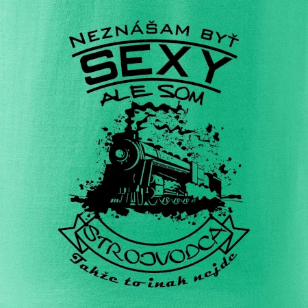 Neznášam byť sexy - Strojvodca