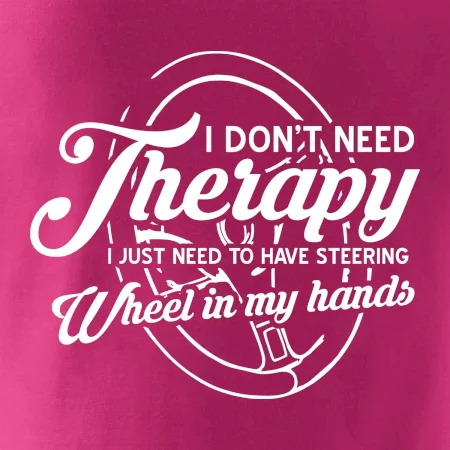 Okrúhly nápis -  I don't need therapy wheel in my hands