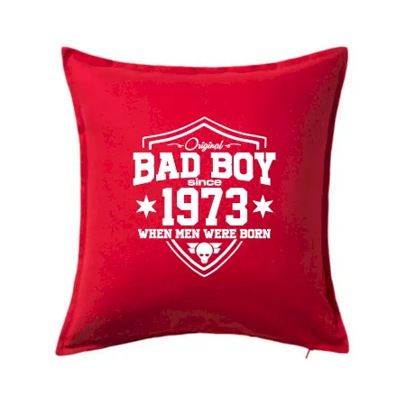 Bad boy since 1973