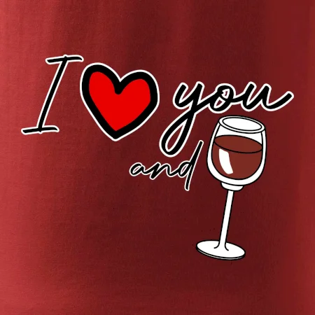 I love you and red wine