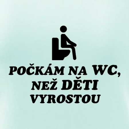 Počkám na WC ako deti vyrastú