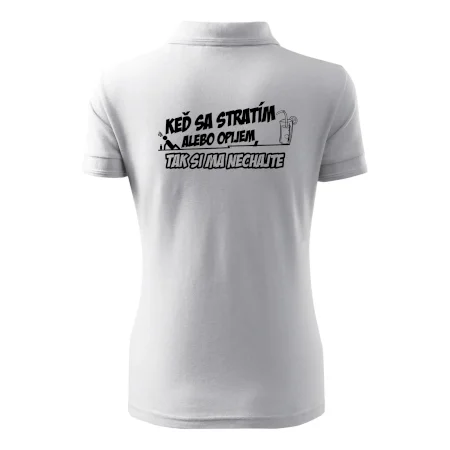 Keď sa stratím alebo opijem, tak si ma nechajte