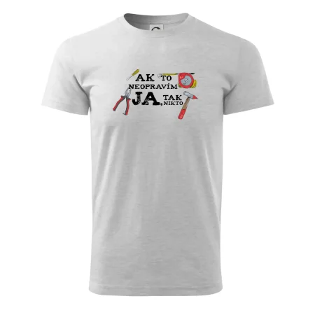 Ak to neopravim ja, tak nikto