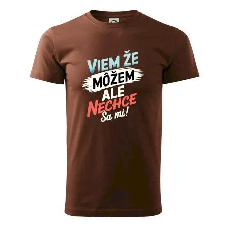 Viem že možem ale nechce sa mi!