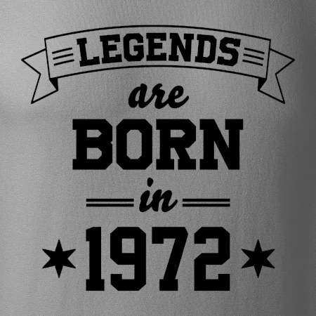 Legends are born in 1972