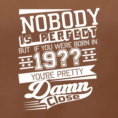 Nobody is perfect - Vlastný ročník