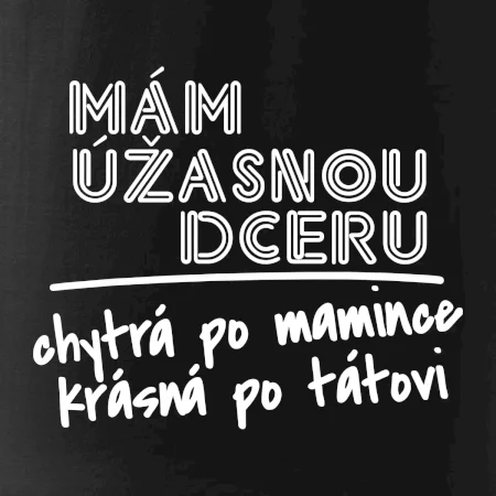 Mám úžasnú dcéru