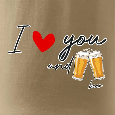 I love beer and beer