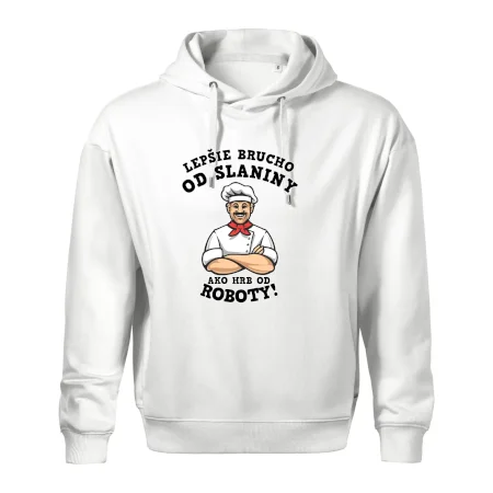 Lepšie brucho od slaniny ako hrb od roboty