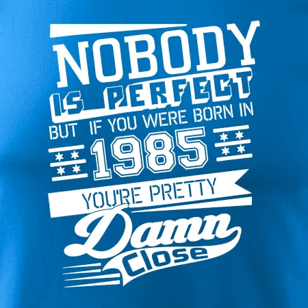 Nobody is perfect - 1985