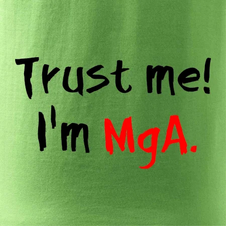 Trust me I´m  MgA. / Ver mi som MgA.