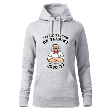 Lepšie brucho od slaniny ako hrb od roboty