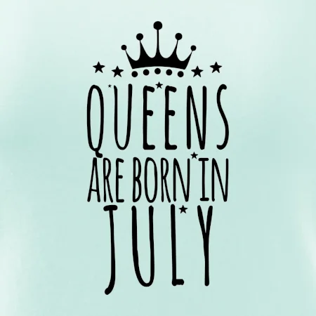 Queens are born in July