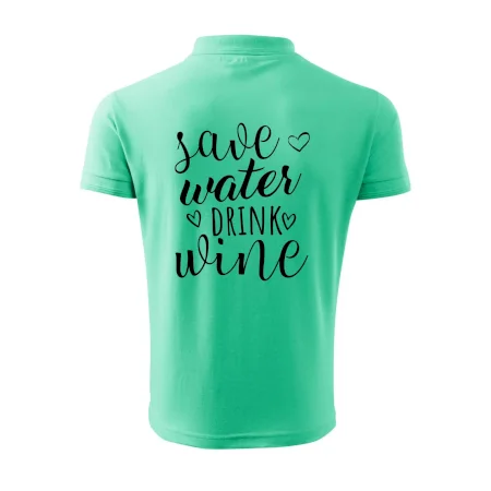 Save water drink wine