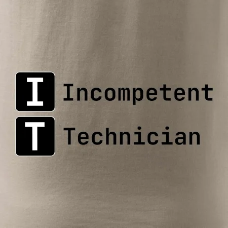 IT Nápis Incompetent Technician