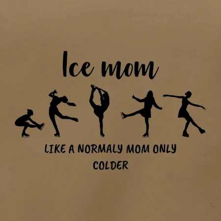 Ice mom - like a normaly mom only colder