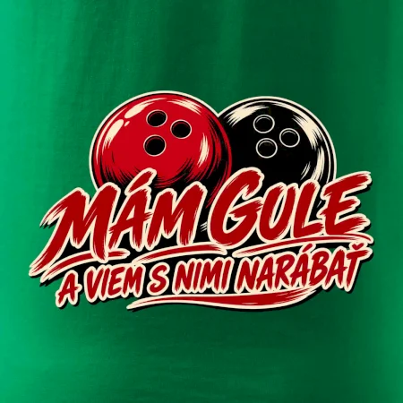 Mám gule a viem s nimi narábať