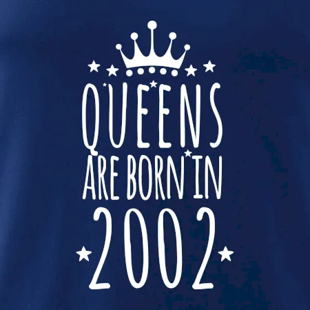 Queens are born in 2002