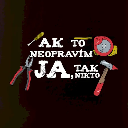 Ak to neopravim ja, tak nikto