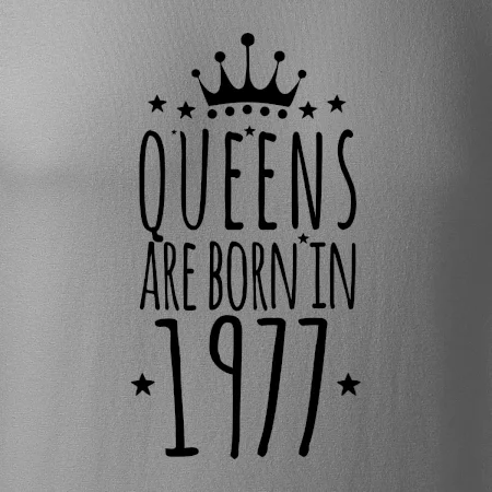Queens are born in 1977