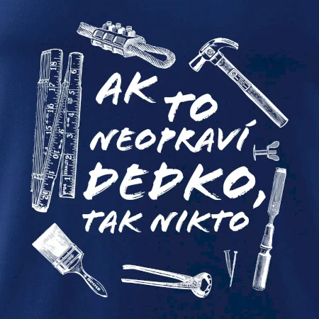 Ak to neopraví dedko tak nikto ČB