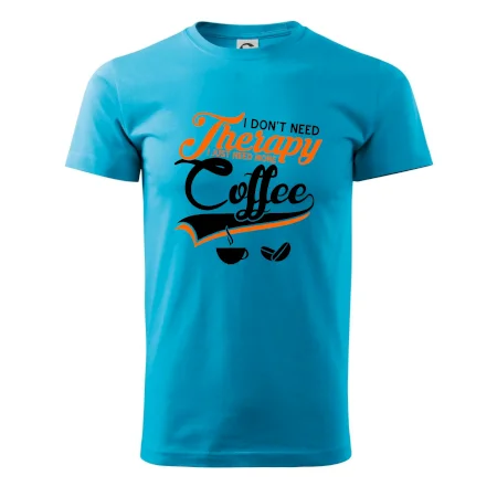 I don't need therapy coffee