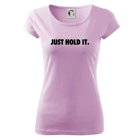 Just hold it
