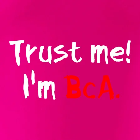 Trust me I´m  BcA. / Ver mi somm BcA.