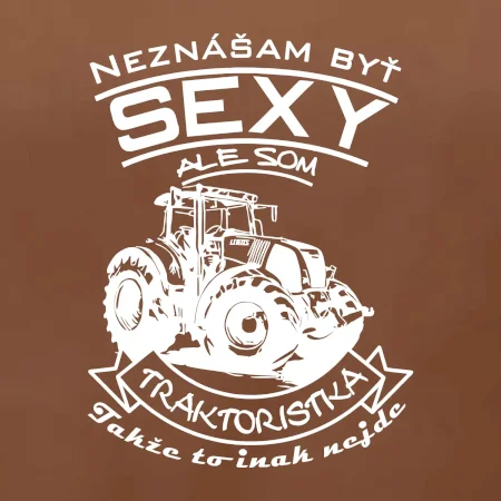 Neznášam byť sexy - Traktoristaka - Traktor