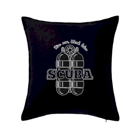 Dive now work later - Scuba