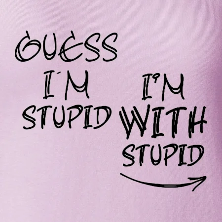 Iam with stupid