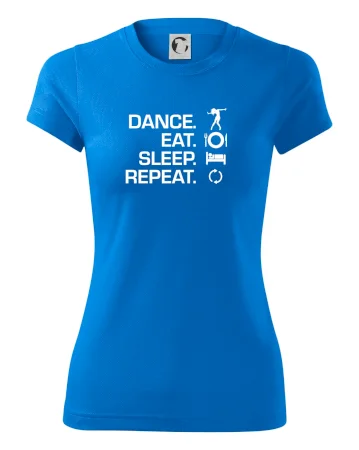 Dance eat sleep repeat - holka