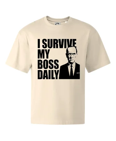 I survive my boss daily