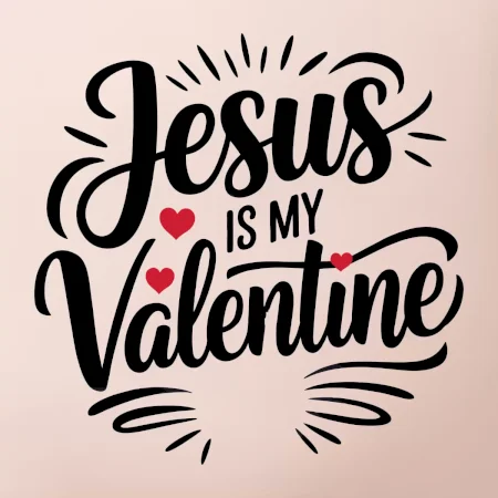 Jesus is my valentine