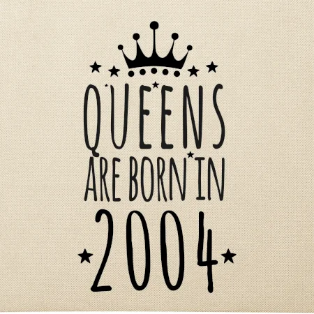 Queens are born in 2004