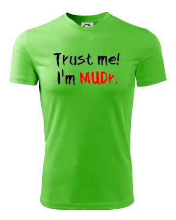 Trust me I´m  MUDr. / Ver mi som MUDR.